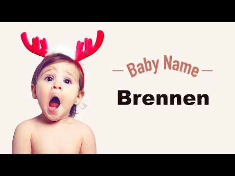 Brennen - Boy Baby Name Meaning, Origin and Popularity