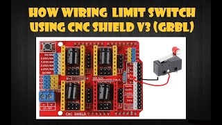 How to wiring & configure a limit switch for cnc shield GRBL- كيفية توصيل ليمت سويتش للسي ان سي شيلد