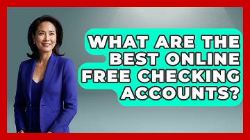 What Are The Best Online Free Checking Accounts? - Ask Your Bank Teller