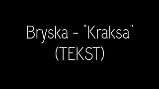 Video thumbnail of "bryska - kraksa (Tekst/Muzyka)"