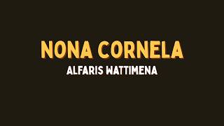 Nona Cornela - Alfaris Wattimena Video Lirik