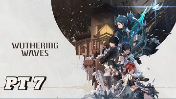 Wuthering Waves Walkthrough Gameplay Part 7
