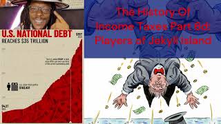 The History of Income Taxes Part 6d: The Banker Rivals Unite