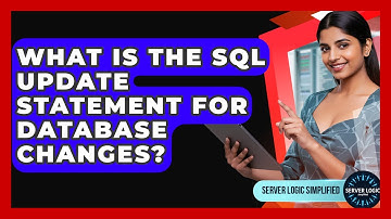 What Is The SQL UPDATE Statement For Database Changes? - Server Logic Simplified