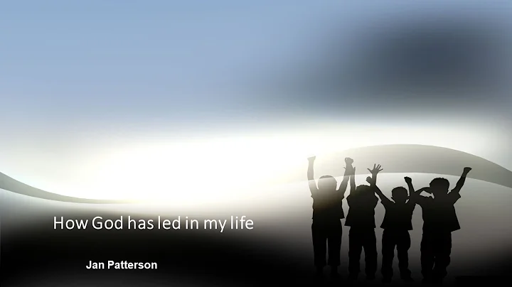 Jan Patterson : How God has led in my life