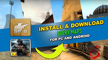 CS PORTABLE - INSTALL & DOWNLOAD MAPS