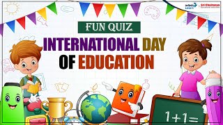 International Day of Education 2024 | Fun Quiz on International Day of Education @InfinityLearn_NEET