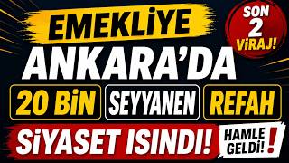 Emekli̇ye Son 2 Vi̇raj: Ankarada 20 Bi̇n - Seyyanen - Refah Gündemi̇ Si̇yaset Isindi Hamle Geldi̇