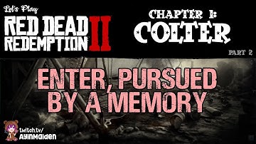RDR2 Chapter 1 Colter, 02 Enter, Pursued by a Memory