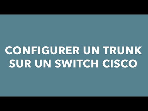 Comment configurer un lien en mode Trunk entre 2 switchs Cisco