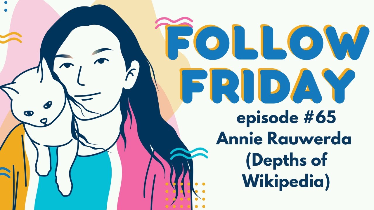 Annie Rauwerda (Depths of Wikipedia) | Follow Friday podcast interview ...