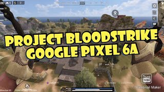 Project BloodStrike Is Warzone Mobile Lite | Google Pixel 6A