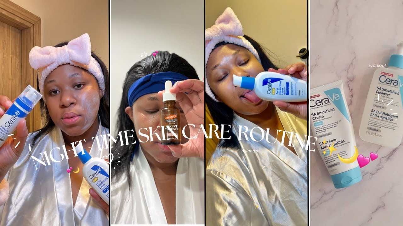 NIGHT-TIME SKIN CARE ROUTINE 🧖🏻‍♀️ AFFORDABLE CERAVE PRODUCTS 🧴 GLOW UP ...