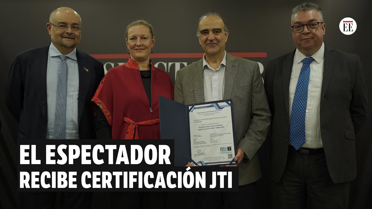 El Espectador recibe certificación JTI al periodismo de confianza | El Espectador