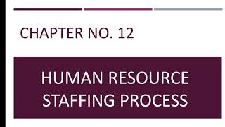 ADP 2 - Chapter No. 12 - Lecture No. 9 - Human Resource Staffing Process - Part 2