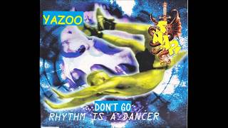 Yazoo  |  Snap! - Don&#39;t Go Rhythm Is A Dancer (Mashup Mix)