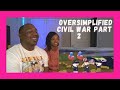 AMERICANS REACT to the American Civil War - Oversimplified (Part 2)