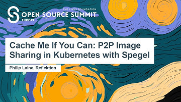 Cache Me If You Can: P2P Image Sharing in Kubernetes with Spegel - Philip Laine, Reflektion