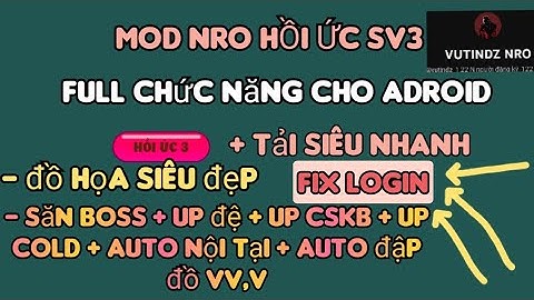 NRO HỒI ỨC - MOD NRO HỒI ỨC SV3 FIX LOGIN FULL CHỨC NĂNG ANDROID MỚI NHẤT