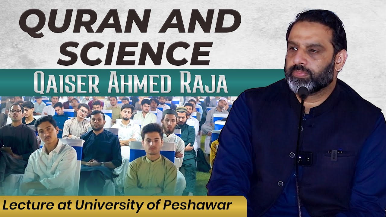Quran and Science | University of Peshawar | Qaiser Ahmad Raja | The Revivalists