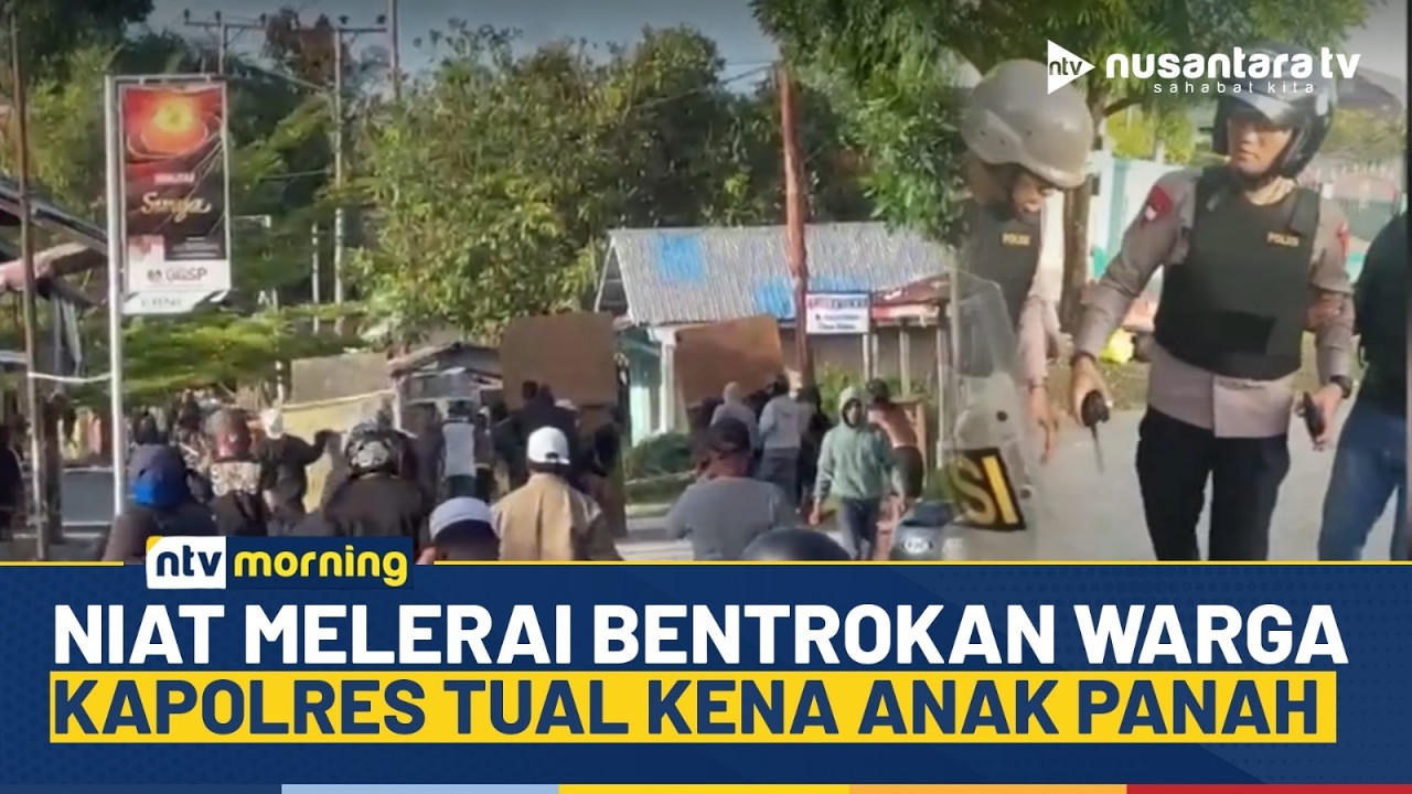 Chaos! Bentrok Antar Warga di Fiditan Pecah, Kapolres Tual Kena Anak Panah | NTV MORNING
