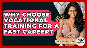Why Choose Vocational Training For A Fast Career? - High School Toolkit