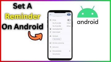 How To Set Reminder On Android Phone - Full Guide