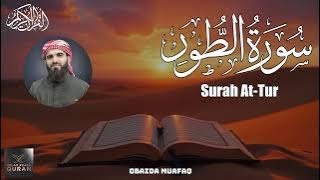 Surah At-Tur | Heartfelt Tilawat by Obaida Muafaq #qirat
