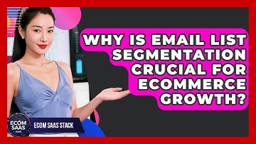 Why Is Email List Segmentation Crucial For eCommerce Growth? - Ecom SaaS Stack
