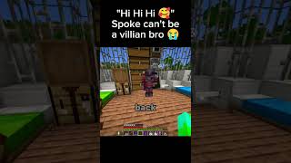 Spoke Can't turn into a villian 😭 🙏 Minecraft Unstable Smp #shorts #memes