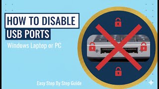How to Disable USB Ports in Windows Laptop or PC - (2 Ways)