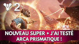 Destiny 2 FR Forme Finale : j'ai testé l'Arcaniste Prismatique ! + Nouveau Super