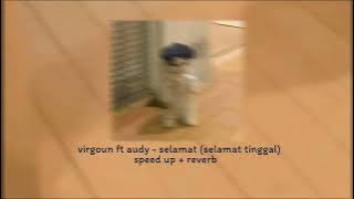 Download lagu virgoun ft audy - selamat (selamat tinggal) speed up reverb