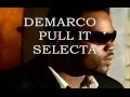 Demarco - Pull It Selecta