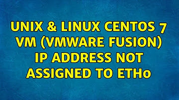 Unix & Linux: CentOS 7 VM (VMWare Fusion) IP Address not assigned to eth0