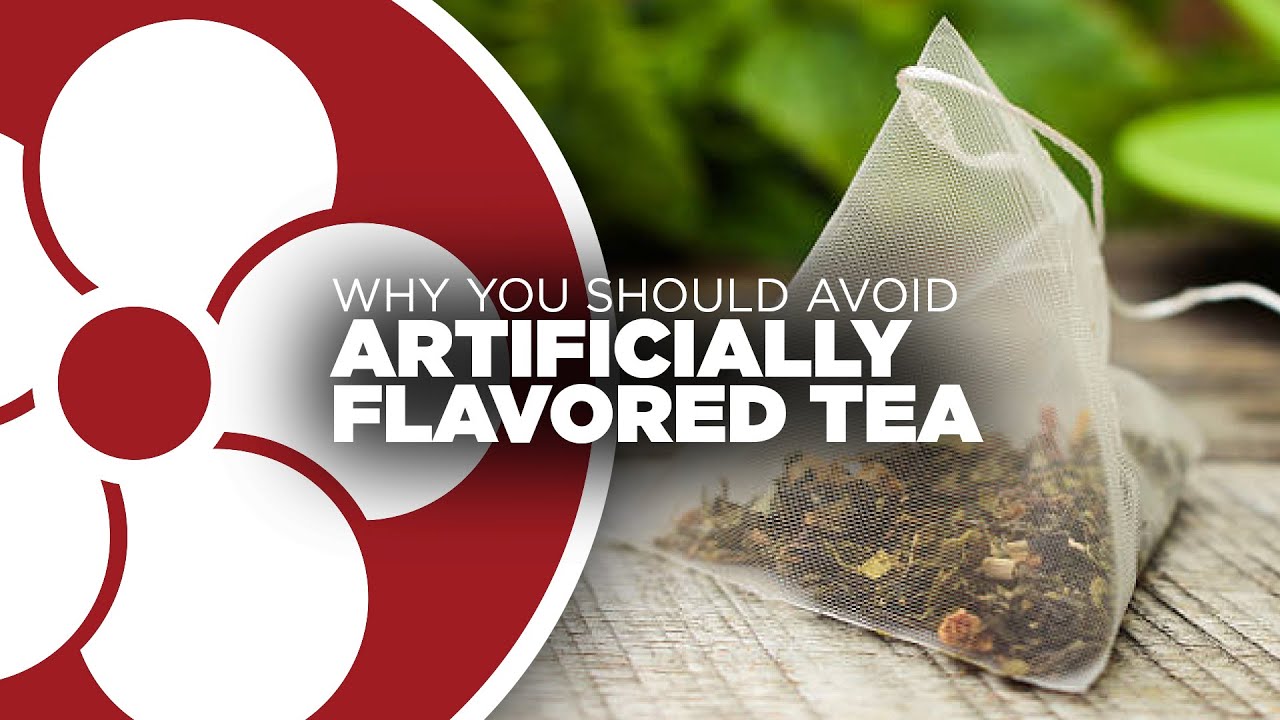 Why to Avoid Artificial Tea
