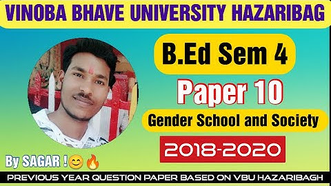 B.Ed sem 4 Gender school and Society Vinoba Bhave University, Hazaribagh previous years questions