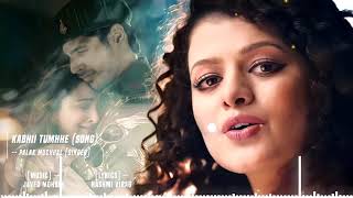 Kabhi Tumhe -- palak Muchhal / Javed Mohsin Shershah / Rashmi Virag .