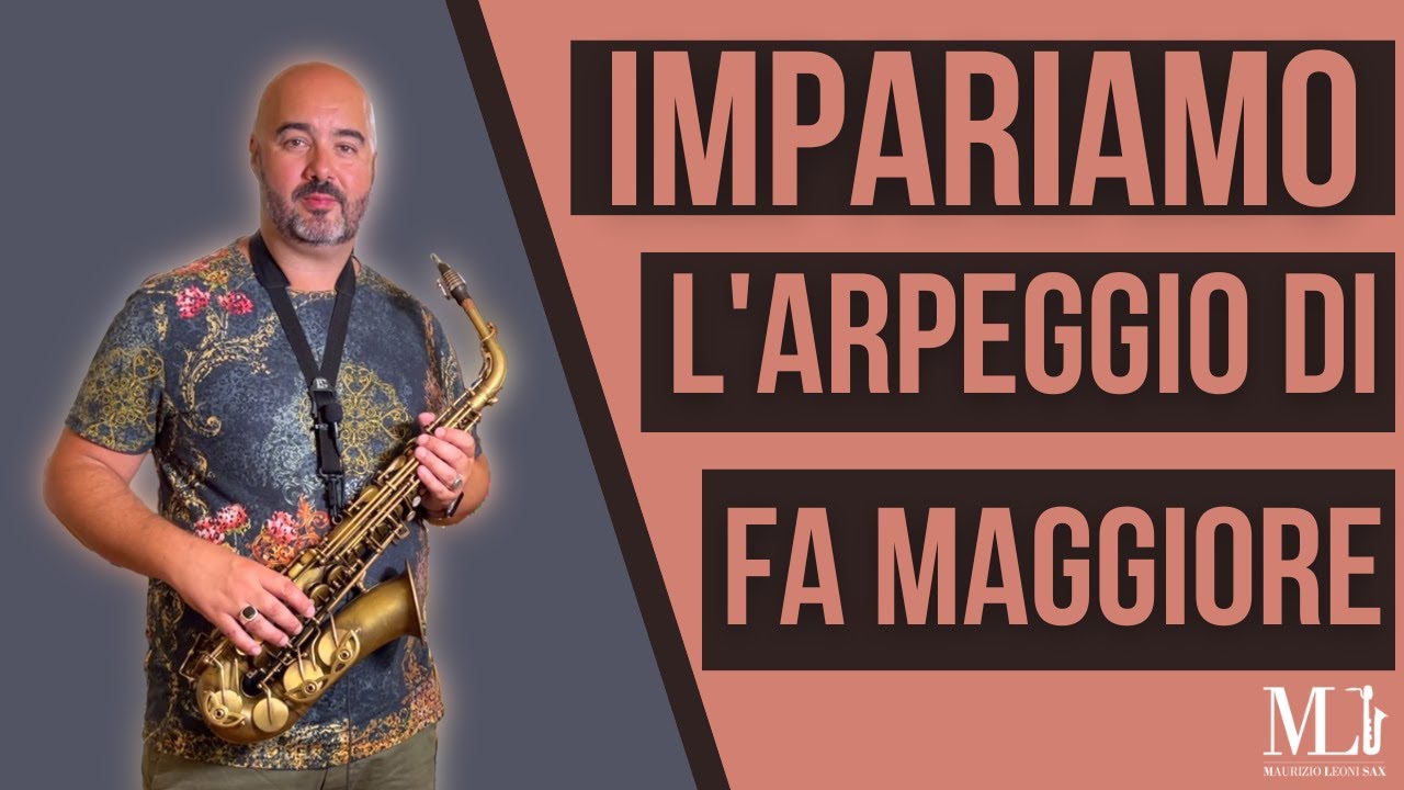 Sassofono. Arpeggio di FA MAGGIORE. Da semplice triade ad esercizio tecnico.
