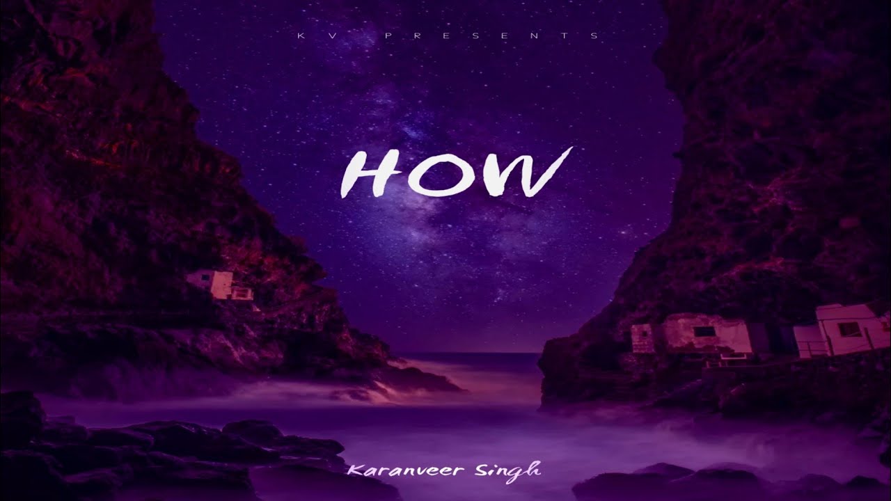 Watch Karanveer Singh - How (Official Song) | 5V on YouTube Watch Karanveer Singh - How (Official Song) | 5V on YouTube