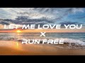 Let me love you x run free remix  trejex  lyrical