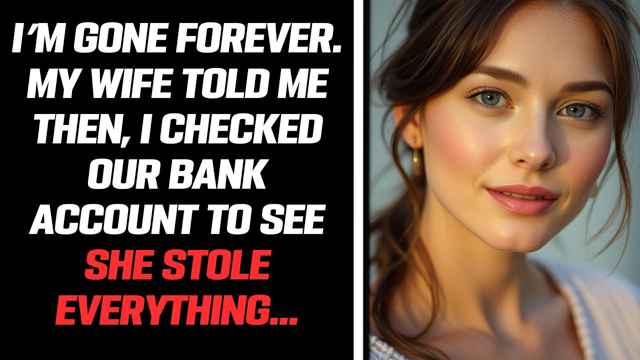 "I’M GONE FOREVER" MY WIFE TOLD ME THEN, I CHECKED OUR BANK ACCOUNT TO ...