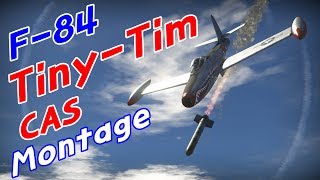 War Thunder F 84 With Tiny Tim Cas Kill Montage Youtube