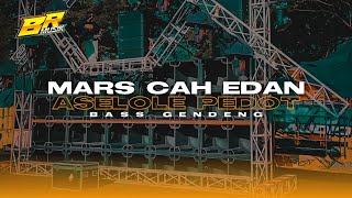 DJ PASUKAN CAH EDAN RA KENAL PERATURAN DJ MARS CAH EDAN X ASELOLE PEDOT BASS GENDENG | BR MUSIK