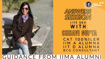 Ask Chhavi - Answers Session #14 - 12 June 2019 - Tips from CAT 100%iler, IITD, IIMA, Alumna