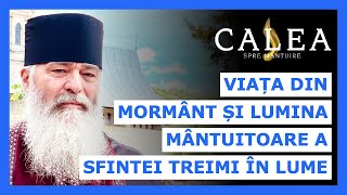 🔵 VIAȚA DIN MORMÂNT ȘI LUMINA MÂNTUITOARE A SFINTEI TREIMI ÎN LUME || Pr. CALISTRAT