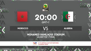 Morocco VS. Algeria   - TotalEnergies AFCONU17 2023 - Quarter - Finals