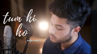 Tum Hi Ho - Cover Song | Aditya Rawat I Arijit Singh | Aashiqui 2