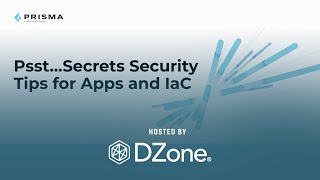 Psst...Secrets Security Tips for Apps and IaC | DZone Webinar by Bridgecrew by Palo Alto Networks screenshot 5