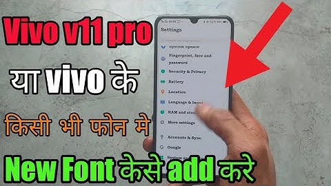 How to add new font in vivo v11 pro and all vivo